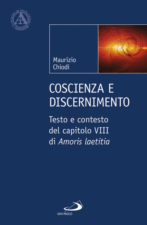 Cover of Coscienza e discenimento. Testo e contesto del capitolo VIII di «Amoris laetitia»