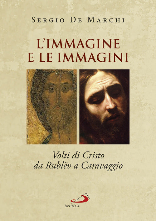 Cover of immagine e le immagini. Volti di Cristo da Rublëv a Caravaggio