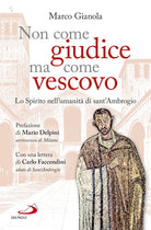Cover of Non come giudice ma come vescovo. Lo Spirito nell'umanità di sant'Ambrogio