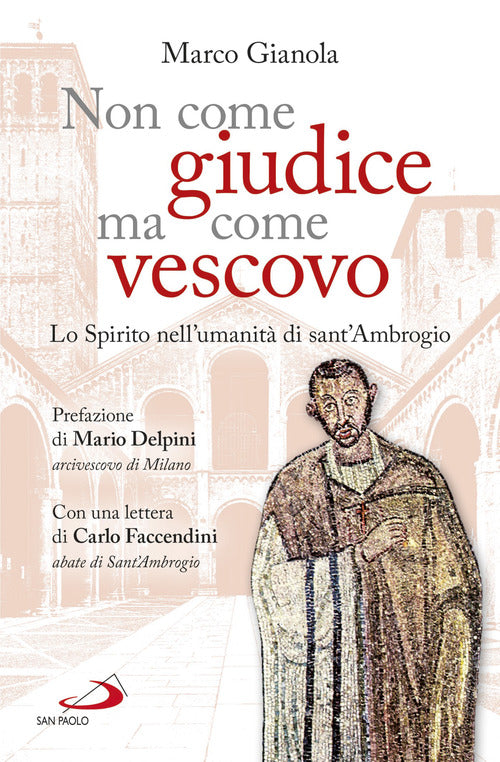 Cover of Non come giudice ma come vescovo. Lo Spirito nell'umanità di sant'Ambrogio