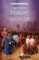 Cover of Catari. Gli eretici che volevano una Chiesa pura e povera