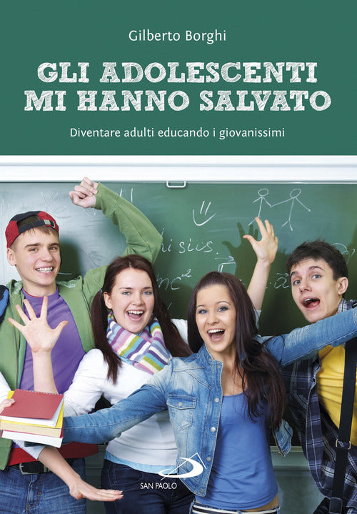 Cover of adolescenti mi hanno salvato. Diventare adulti educando i giovanissimi