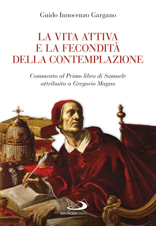 Cover of vita attiva e la fecondità della contemplazione. Commento al Primo libro di Samuele attribuito a Gregorio Magno
