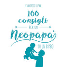 Cover of 100 consigli per un neopapà di un bimbo