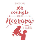 Cover of 100 consigli per un neopapà di una bimba