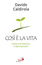 Cover of Così è la vita. Lettera di Giacomo e liberi pensieri