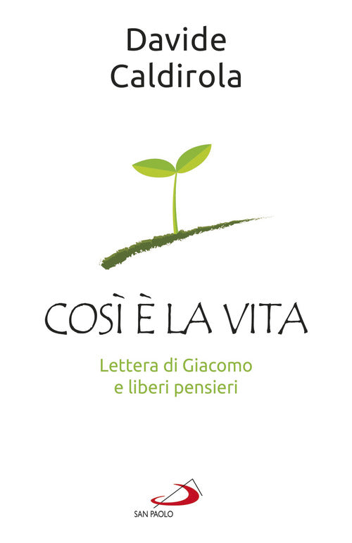 Cover of Così è la vita. Lettera di Giacomo e liberi pensieri