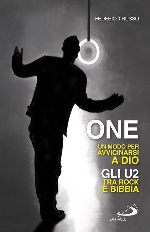 Cover of One. Un modo per avvicinarsi a Dio. Gli U2 tra rock e Bibbia