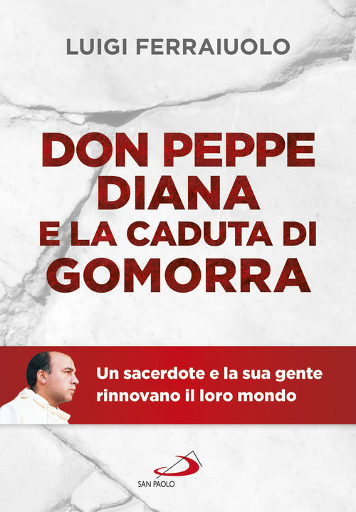 Cover of Don Peppe Diana e la caduta di Gomorra. Un sacerdote e la sua gente rinnovano il loro mondo