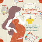 Cover of calendario della gravidanza. Scadenze, appuntamenti, note, pensieri sparsi e ricordi da conservare per 9 mesi di attesa