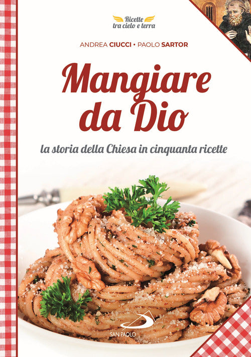 Cover of Mangiare da Dio. La storia della Chiesa in cinquanta ricette