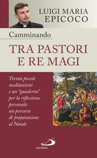 Cover of Camminando tra pastori e re magi. Trenta piccole meditazioni e un «quaderno» per la riflessione personale: un percorso di preparazione al Natale