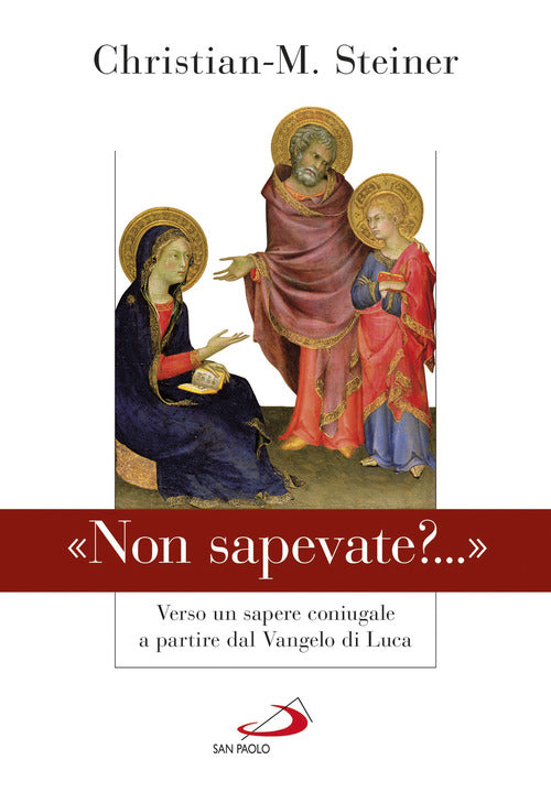 Cover of «Non sapevate?...». Verso un sapere coniugale a partire dal Vangelo di Luca