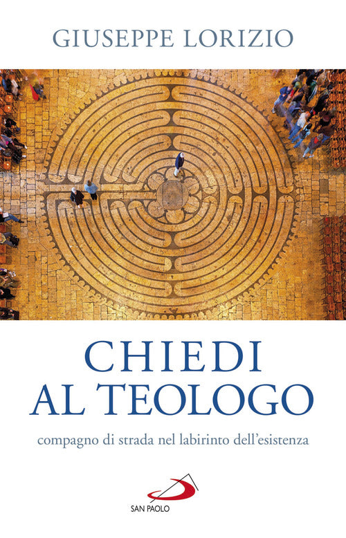 Cover of Chiedi al teologo, compagno di strada nel labirinto dell'esistenza