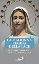 Cover of Madonna Regina della Pace. La storia e le preghiere del culto di Medjugorje