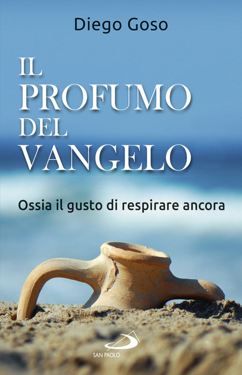 Cover of profumo del Vangelo. Ossia il gusto di respirare ancora