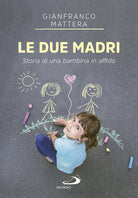 Cover of due madri. Storia di una bambina in affido