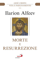 Cover of Morte e resurrezione. Gesù Cristo. Vita e insegnamento
