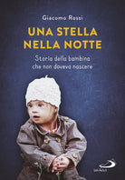 Cover of stella nella notte. Storia della bambina che non doveva nascere