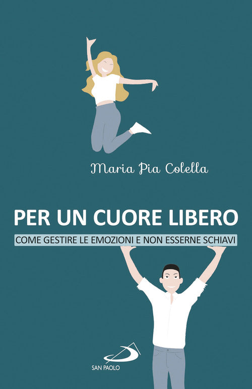 Cover of Per un cuore libero. Come gestire le emozioni e non esserne schiavi