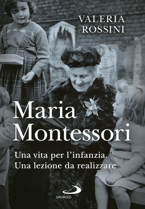 Cover of Maria Montessori. Una vita per l'infanzia. Una lezione da realizzare