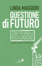 Cover of Questione di futuro. Guida per famiglie eco-logiche!