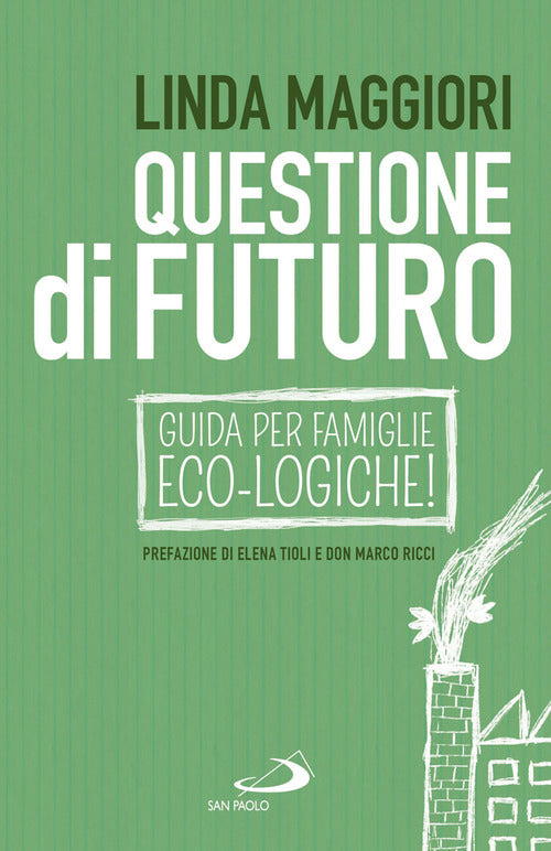 Cover of Questione di futuro. Guida per famiglie eco-logiche!