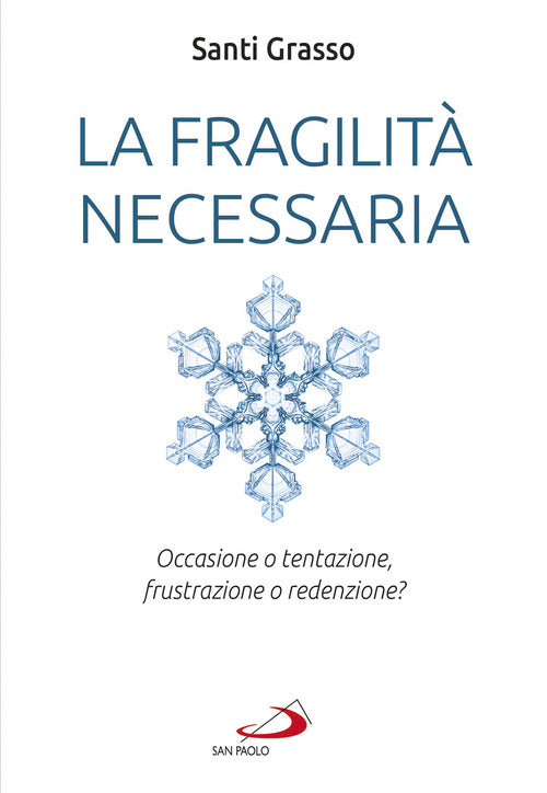 Cover of fragilità necessaria. Occasione o tentazione, frustrazione o redenzione?