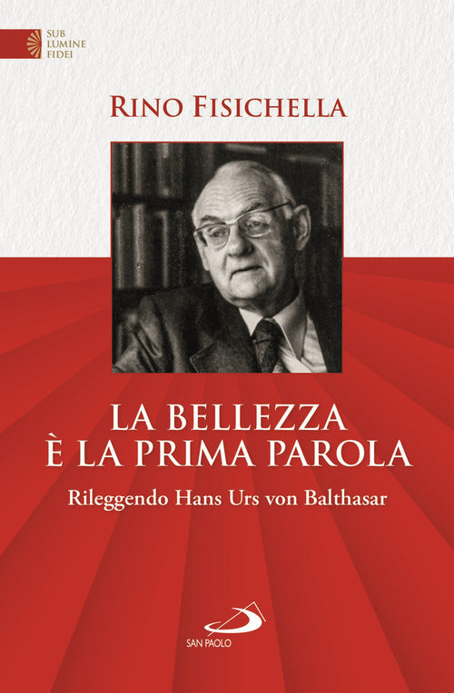 Cover of bellezza è la prima parola. Rileggendo Hans Urs von Bathasar