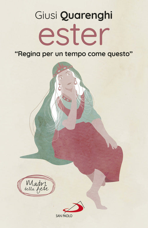 Cover of Ester. Regina per un tempo come questo. Madri della fede
