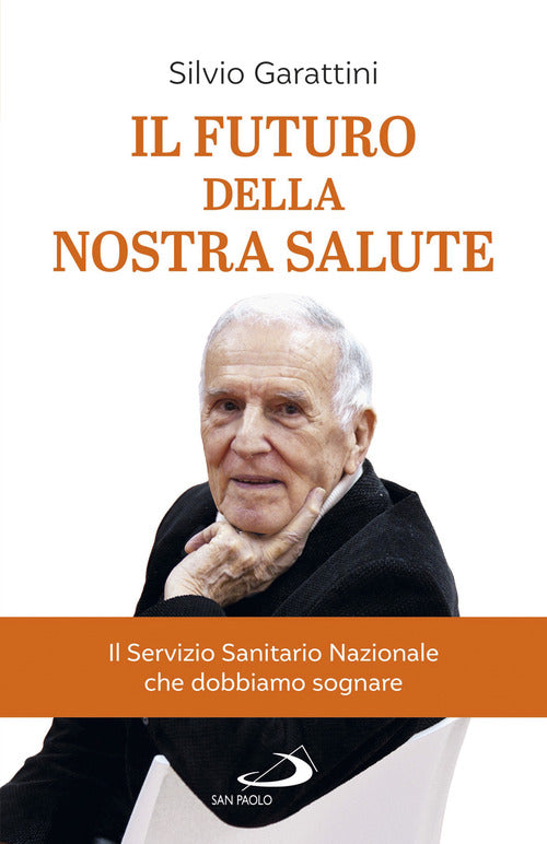 Cover of futuro della nostra salute. Il Servizio Sanitario Nazionale che dobbiamo sognare