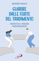 Cover of Guarire dalle ferite del tradimento. Prospettive e percorsi di riconciliazione