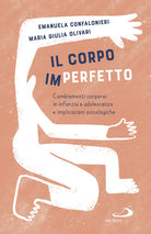 Cover of corpo (im)perfetto. Cambiamenti corporei in infanzia e adolescenza e implicazioni psicologiche