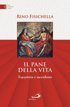 Cover of pane della vita. Eucaristia e sacerdozio