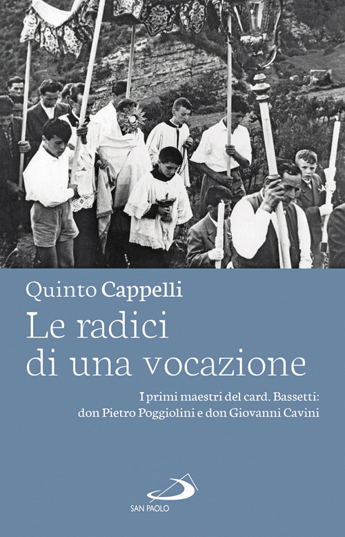 Cover of radici di una vocazione. I primi maestri del card. Bassetti: don Pietro Poggiolini e don Giovanni Cavini