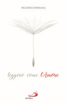 Cover of Leggero come l'amore. Riflessioni sul sentimento che sa durare