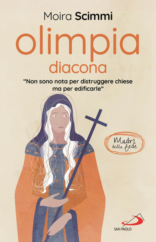 Cover of Olimpia diacona. «Non sono nota per distruggere chiese ma per edificarle»