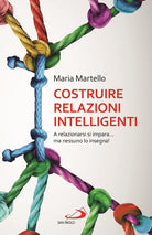 Cover of Costruire relazioni intelligenti. A relazionarsi si impara... ma nessuno lo insegna!