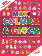 Cover of Maxi colora & gioca. Con le principesse, il mare, i motori, la frutta e la verdura