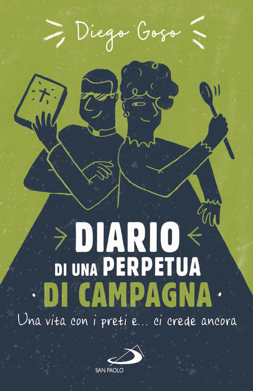 Cover of Diario di una perpetua di campagna. Una vita con i preti e... ci crede ancora
