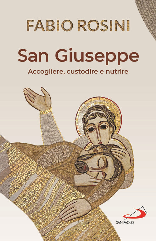 Cover of San Giuseppe. Accogliere, custodire e nutrire