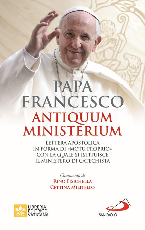 Cover of Antiquum ministerium. Lettera apostolica in forma di «Motu proprio» con la quale si istituisce il ministero di Catechista