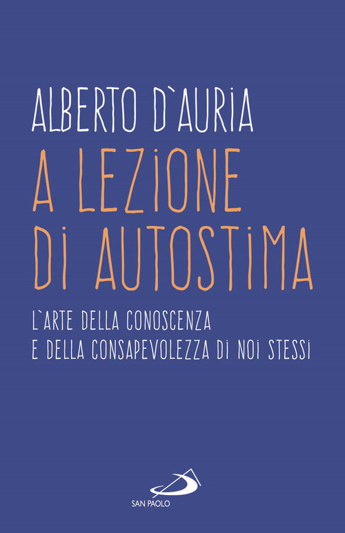 Cover of A lezione di autostima. L'arte della conoscenza e della consapevolezza di noi stessi