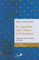 Cover of In cammino con Chiara e Francesco. Proposta di esercizi spirituali per coppie