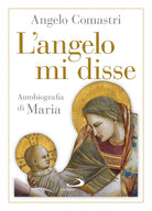 Cover of angelo mi disse. Autobiografia di Maria
