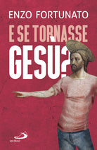 Cover of E se tornasse Gesù? La domanda al cuore del Cristianesimo