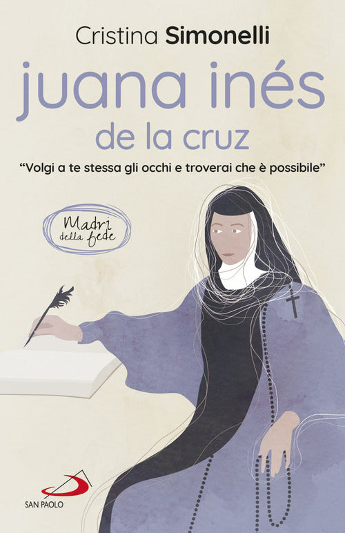 Cover of Juana Inés de la Cruz. «Volgi a te stessa gli occhi e troverai che è possibile»