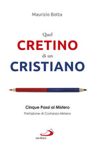 Cover of Quel cretino di un cristiano. Cinque passi al mistero