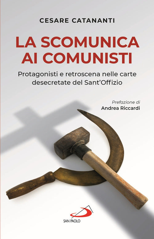 Cover of scomunica ai comunisti. Protagonisti e retroscena nelle carte desecretate del Sant'Offizio