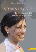 Cover of Storia di Cate. La volontà di Dio rende tutto perfetto